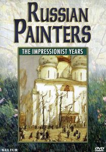 Russian Painters: The Impressionist Years