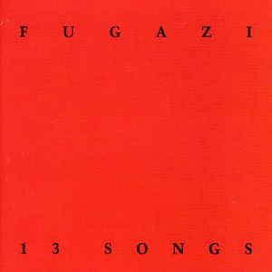 13 Songs , Fugazi