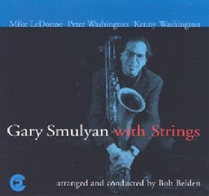 Gary Smulyan with Strings , Gary Smulyan