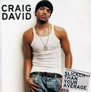 Slicker Than Your Average , Craig David