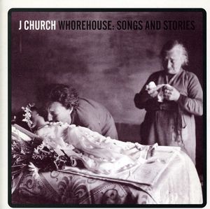Whorehouse-Songs & Stories , J Church