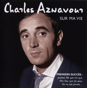 Sur Ma Vie , Charles Aznavour