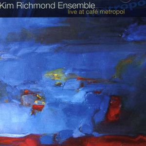 Live at Cafe Metropol , Kim Richmond
