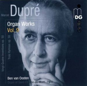 Organ Works 9 / Vingt-Quatre Inventions Op 50 , Ben van Oosten