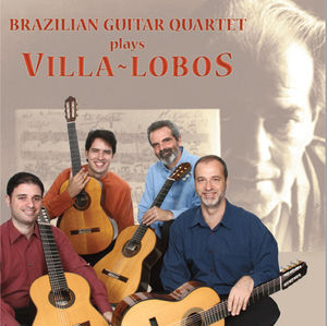 Brazilian Guitar Quartet Plays Villa-Lobos , Brazilian Guitar Quartet
