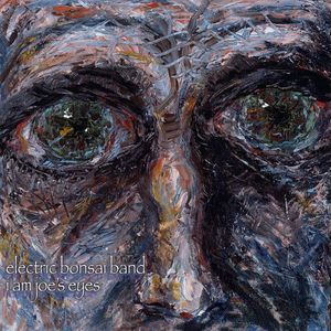 I Am Joe Eyes , Electric Bonsai Band