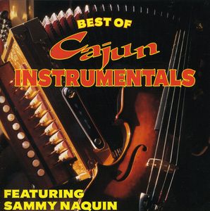 Best of Cajun Instrumentals , Sammy Naquin