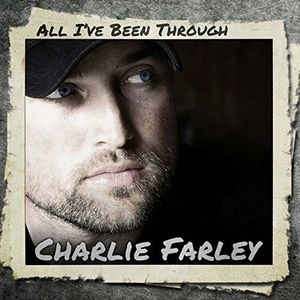 All I've Been Through , Charlie Farley