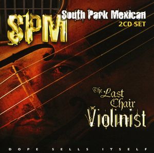 The Last Chair Violinist , South Park Mexican