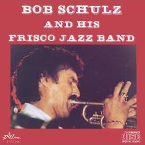 Bob Schulz & His Frisco Jazz Band , Bob Schulz