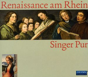 Renaissance Am Rhein: Motets / Lieder & Chansons , Singer Pur