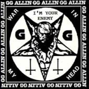 I'm Your Enemy /  War in My Head , G.G. Allin