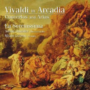 In Arcadia / Concertos & Arias , La Serenissima