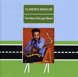 New Chicago Blues , Clarence Wheeler