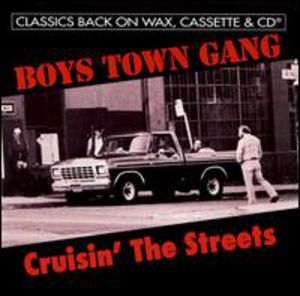 Crusin the Streets , Boys Town Gang
