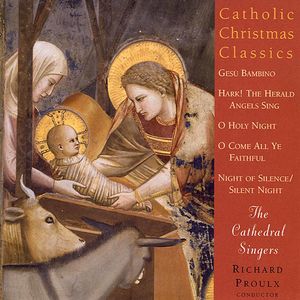 Catholic Christmas Classics , Cathedral Singers
