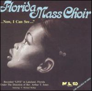 Now I Can See , Florida Mass Choir