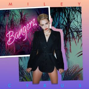 Bangerz , Miley Cyrus