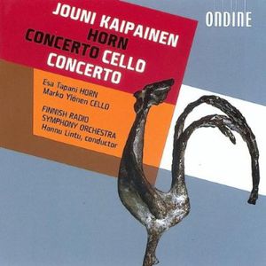 Horn Concerto: Cello Concerto , Jouni Kaipainen