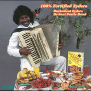 100% Fortified Zydeco , Buckwheat Zydeco