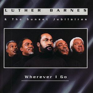 Wherever I Go , Luther Barnes