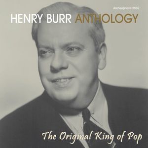 Anthology: The Original King of Pop , Henry Burr