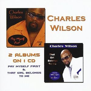Pay Myself First & That Girl Belongs to Me , Charles Wilson