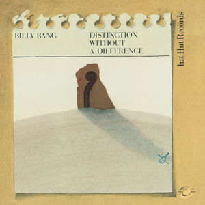 Distinction Without A Difference , Billy Bang
