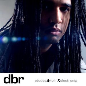 Etudes4Violin&Electronix , Daniel Bernard Roumain