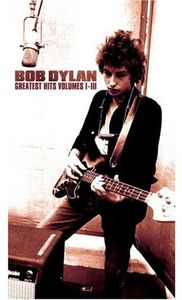 Greatest Hits, Vols. 1, 2 and 3 , Bob Dylan