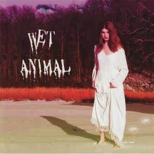 Wet Animal , Wet Animal