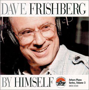 By Himself - Arbors Piano Series 3 , Dave Frishberg