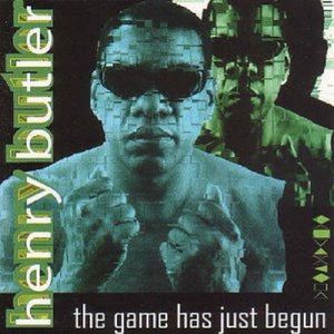 The Game Has Just Begun , Henry Butler