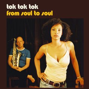 From Soul to Soul , Tok Tok Tok