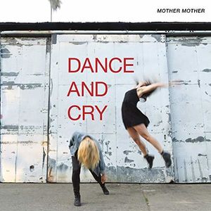 Dance & Cry [Import] , Mother Mother