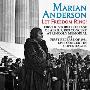 Let Freedom Ring: Live Concerts From Linclon , Marian Anderson