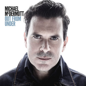 Out From Under , Michael McDermott