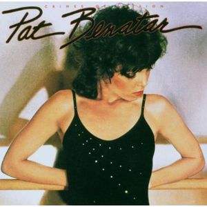 Crimes of Passion , Pat Benatar