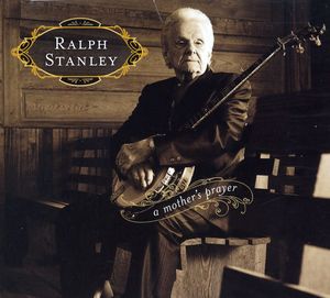 A Mothers Prayer , Ralph Stanley