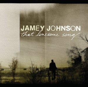 That Lonesome Song , Jamey Johnson