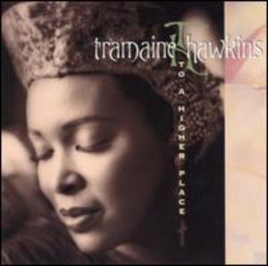Higher Place , Tramaine Hawkins