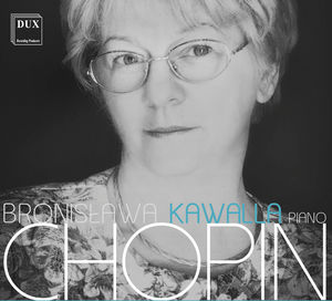 Bronislawa Kawalla Plays Frederic Chopin , Chopin