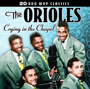 Crying in the Chapel , The Orioles