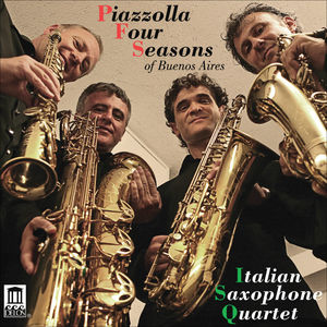 Four Seasons of Buenos Aires , Italian Saxophone Quartet