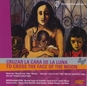 Houston Grand Opera: Cruzar la Cara de la Luna , Mariachi Vargas de Tecalitl n