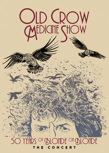 50 Years of Blonde on Blonde the Concert , Old Crow Medicine Show