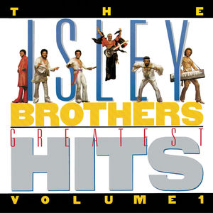 Isley Brothers Greatest Hits 1 , The Isley Brothers