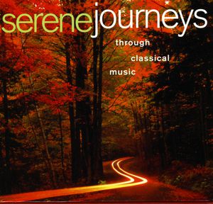 Serene Journeys: Through Classical Music / Various , Various Artists