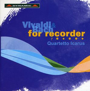 Vivaldi & Bach for Recorder , Quartetto Icarus