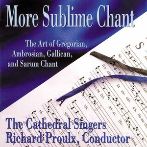 More Sublime Chant , Richard Proulx